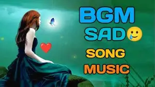 BGM sad song music😭 || no copyright sad music😭 || background music sad ||bgm emotional ringtones ||
