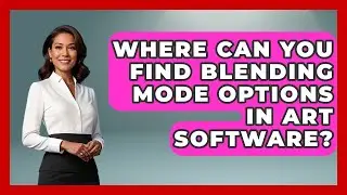 Where Can You Find Blending Mode Options in Art Software? | The Virtual Art Desk News