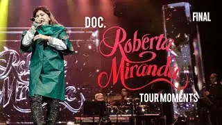 Roberta Miranda Tour Moments - EPISÓDIO FINAL