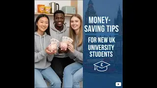 Top Money-Saving Tips for New UK University Students