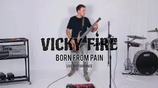 VICKY FIRE - Born From Pain [live performance]