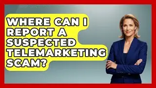 Where Can I Report A Suspected Telemarketing Scam? - Wealth and Estate Planners