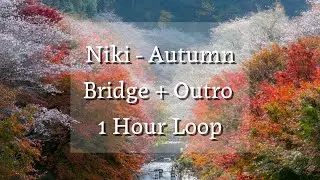 NIKI - Autumn Bridge + Outro 1 Hour loop