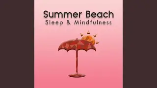 Summer Sleep at the Beach, Pt. 13