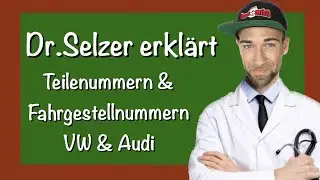 Erkl&auml;rung Teilenummern VW/Audi I Erkl&auml;rung Fahrgestellnummer VW/Audi I Dr.Selzer erkl&auml;rt