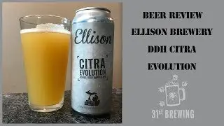 Ellison Brewery DDH Citra Evolution Craft Beer Review