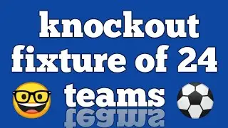 Knockout fixture of 24 teams/How to make fixture chart of even number teams/ Physical education