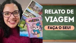 O que &eacute; um RELATO DE VIAGEM e COMO FAZER
