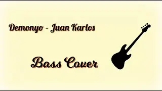 Demonyo - Juan Karlos || Bass Cover