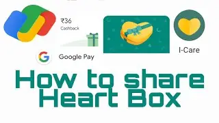 Google Pay How to share Heart Box? Google Pay mein Heart Box kaise share karen?