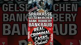 Sparkasse Gelsenkirchen &euro;100.000 Bank Robbery Heist Documentary Bank&uuml;berfall Bankraub Docu Criminal