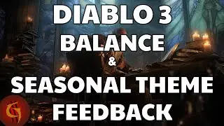 Diablo 3 In-depth Critical Feedback on Balance and Seasonal Theme Designs