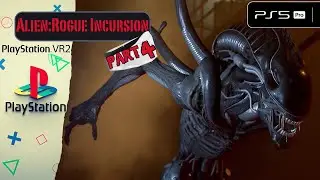 Alien: Rogue Incursion | PlayStation VR2 | PlayStation 5 Pro | Gameplay Walkthrough | Part 4