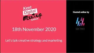 Kent Digital Meetup Ashford Online - 18.11.2020