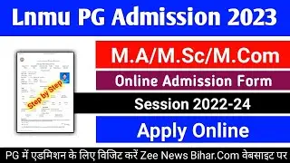 lnmu pg admission 2023-25 || lnmu pg admission 2022-24 || lnmu pg admission form kaise bhare 2023 |