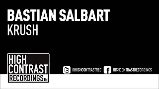 Bastian Salbart - Krush [High Contrast Recordings]