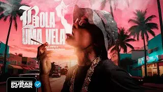 BOLA UMA VELA PRA TRAVAR O CHIP - MC Meno K (DJ Yuri Pedrada)