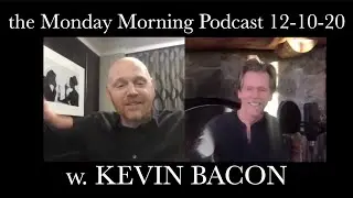 the Thursday Afternoon Monday Morning Podcast 12-10-20 w. Kevin Bacon