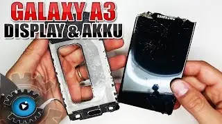 Samsung Galaxy A3 2016 Display & Akku Wechseln Tauschen Reparieren[Deutsch/German]