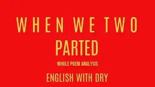 When We Two Parted - Whole Poem Analysis