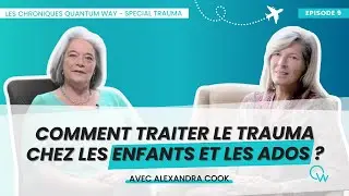 Traiter le trauma chez les enfants et les adolescents avec le mod&egrave;le SMART - Alexandra Cook, Ph.D.