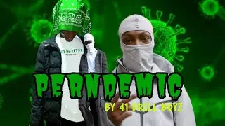 41 DRILL BOYZ _PERNDEMIC (Official video)