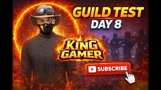 GUILD TEST DAY 8 🔥 | King Gamer Guild Trial | Full Action Gameplay