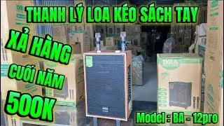 Thanh lý xả hàng giá rẻ cuối năm | loa kéo sách tay , 500K | model : BA - 12pro #thanhlyloakeo 