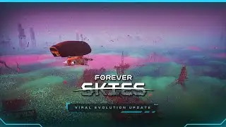 Forever Skies | Viral Evolution Update