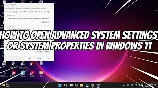 How to Open Advanced System Settings or System Properties in Windows 11