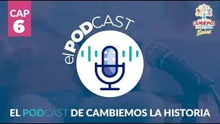 El Podcast de Cambiemos La Historia #6 -Rolando Rebolledo- Erwin Buckel- 