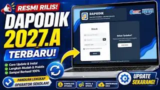 DAPODIK 2027.A RESMI RILIS! 🔥 Cara Update & Instal Dapodik Versi 2027.A Terbaru
