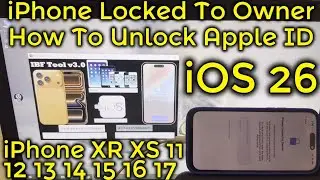 iOS 26 Bypass iCloud iPhone Locked To Owner Fix Apple ID Account iPhone 14 11 12 13 15 16 17 XR XS