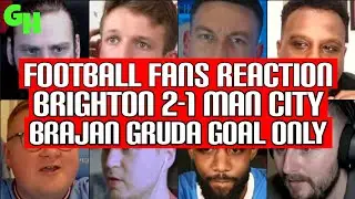 FOOTBALL FANS REACTION TO BRIGHTON 2-1 MAN CITY (The Brajan Gruda Goal Only) 