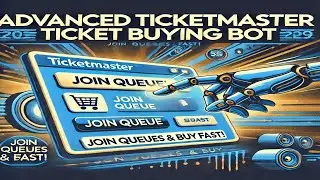 Join Queue and Buy Tickets | Advanced Ticketmaster Bot | Ticket Buying Bot | Ticket Scalper Bot