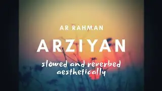 Arziyan (slowed + reverbed) - Javed Ali | AR Rahman