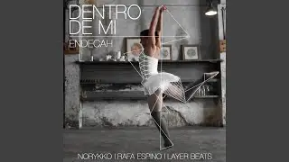 Dentro de Mí (feat. Norykko, Rafa Espino, Layer Beats)