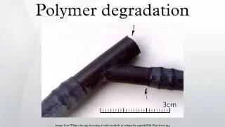 Polymer degradation