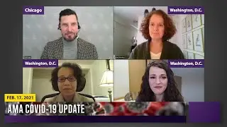 Preview of the virtual AMA Medical Student Advocacy Conference | COVID-19 Update for Feb. 17, 2021
