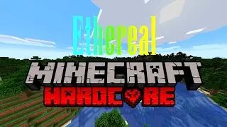 Ethereal Minecraft HC #1 - Official Trailer/Intro!