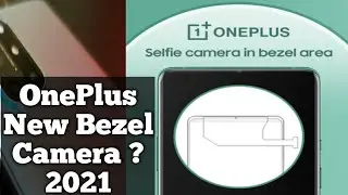 OnePlus New Bezel Camera | OnePlus New Camera Patent | OnePlus Bezel Camera 2021 | OnePlus