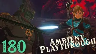 LoZ: TotK Ambient 180 - FINALE Part 2