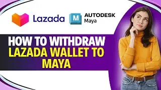 Как вывести средства из кошелька Lazada в MAYA (пошаговая инструкция)