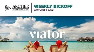 Archer Travel Weekly Kickoff w/ Jose & Bryan (Viator)