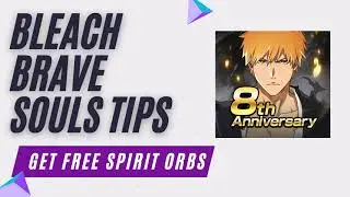 Bleach Brave Souls Tips Free Spirit Orbs ✹ Best Way To Get Free Spirit Orbs Bleach Brave Souls!!!