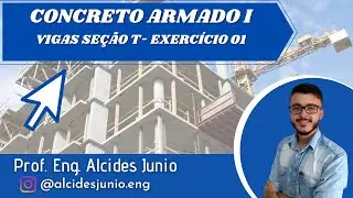 CONCRETO ARMADO I - VIGAS SEÇÃO T - EXERCÍCIO 01