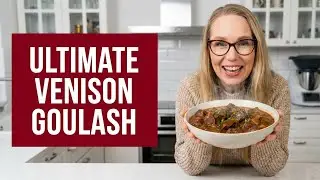 German Venison Goulash - The Easiest Make-ahead Christmas Dinner for Big Crowd