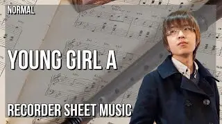 Recorder Sheet Music: How to play Young Girl A by siinamota