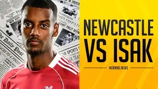 Newcastle MELTDOWN! &pound;110m Isak Refuses To Play! Liverpool Hypocrisy Exposed! | Morning Walk Ep 0005