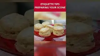 PREPARING YOUR SCONE CORRECTLY  ☕ British Tea Etiquette RULES [Part 7] #Shorts